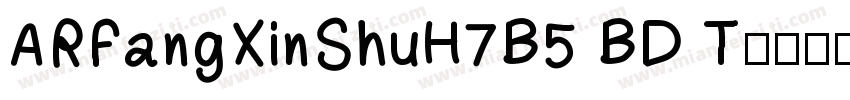 ARFangXinShuH7B5 BD T字体转换